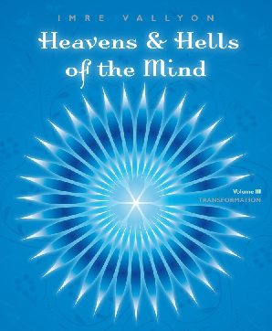 HEAVENS & HELLS OF THE MIND - Volume III: Transformation