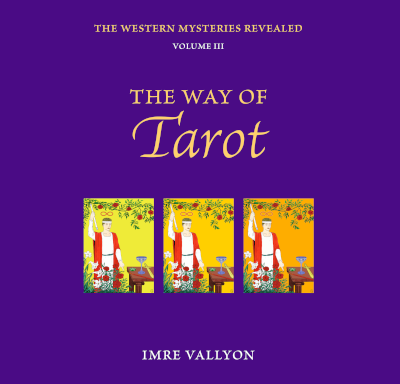 The Western Mysteries Revealed Volume 3<br>The Way of Tarot