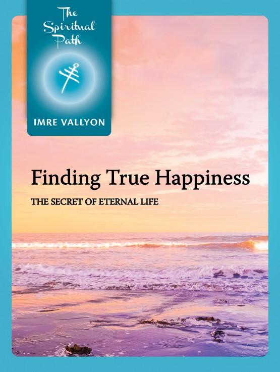 The Spiritual Path eBook 10: Finding True Happiness