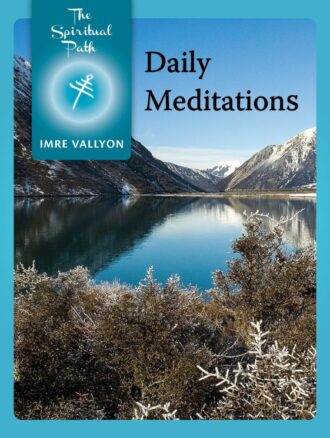 The Spiritual Path 12: Daily Meditations