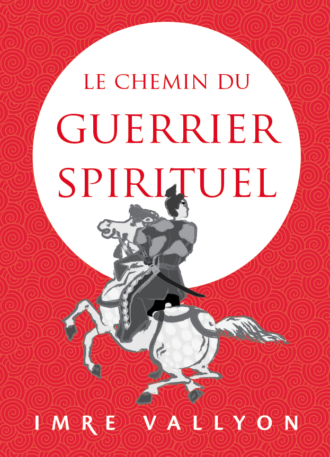 Le Chemin Du Guerrier Spirituel