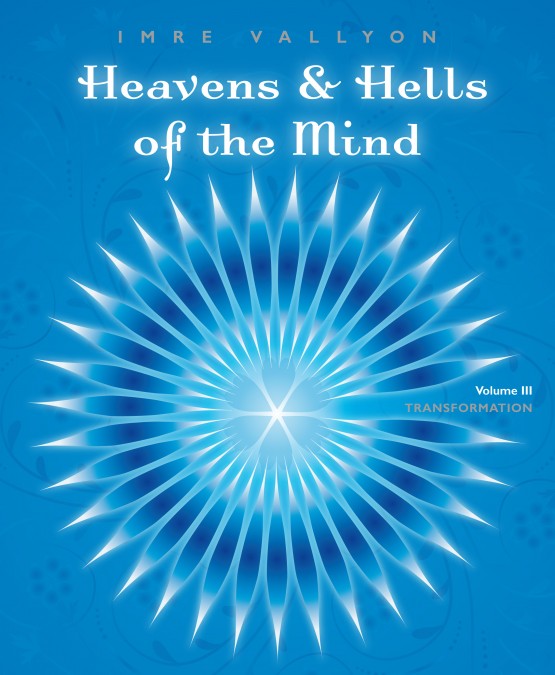 Heavens & Hells of the Mind Volume 3: Transformation