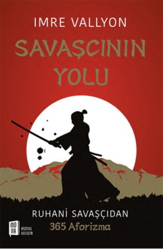 Savascinin Yolu - 365 Aforizma