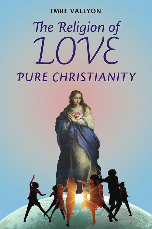 The Religion of Love: Pure Christianity